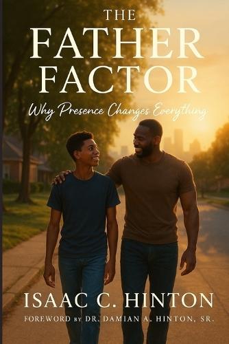 The Father Factor: Why Presence Changes Everything