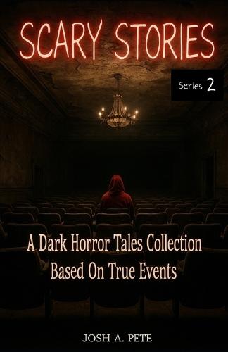 Scary Stories: A Dark Horror Tales Collection Based On True Events (Series 2)