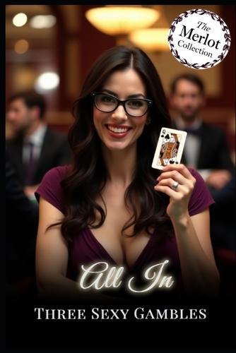 All In: Three Sexy Gambles