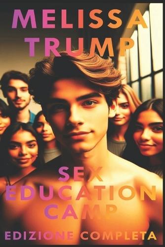 Sex Education Camp - Racconti Erotici: Edizione Completa
