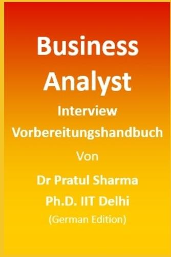 Business Analyst Interview Vorbereitungshandbuch: German Edition