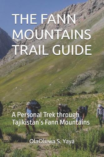 The Fann Mountains Trail Guide: A Personal Trek through Tajikistan's Fann Mountains