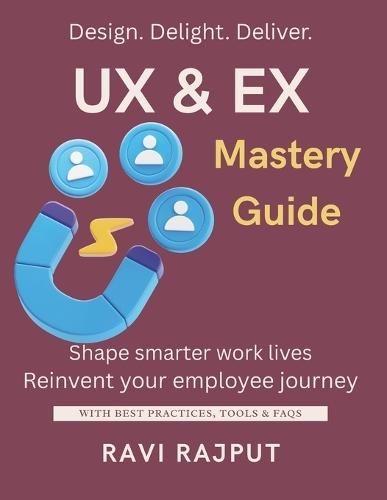 UX & EX Mastery Guide: Design Memorable Experiences Fast Master UX and EX Today Drive Engagement Without Limits Build Loyalty with Smart Design Experience Strategies Simplified Empower Users