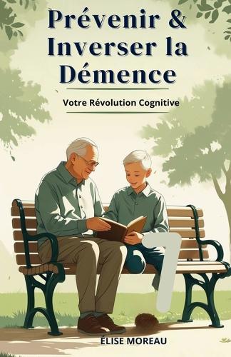 Prévenir & Inverser la Démence: Votre Révolution Cognitive