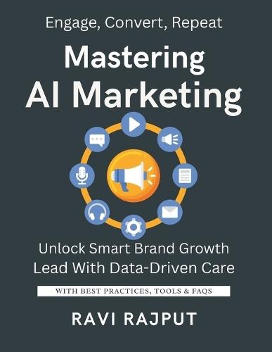 Mastering AI Marketing Now: Personalize Marketing Instantly Drive Loyalty with AI Today Smart Recommendations Made Easy Boost Engagement Without Limits Future-Ready Marketing Fast