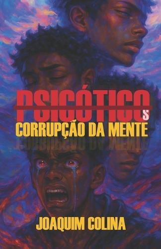 Psicótico (s): Corrupção da Mente