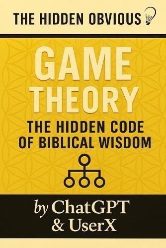 Game Theory - The Hidden Code of Biblical Wisdom: A forensic investigation and simulation testing perfomance in Game Theory using biblical principals