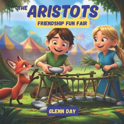 Friendship Fun Fair: An Aristots Adventure About Sharing, Empathy, and What Makes a Game Fun for Everyone