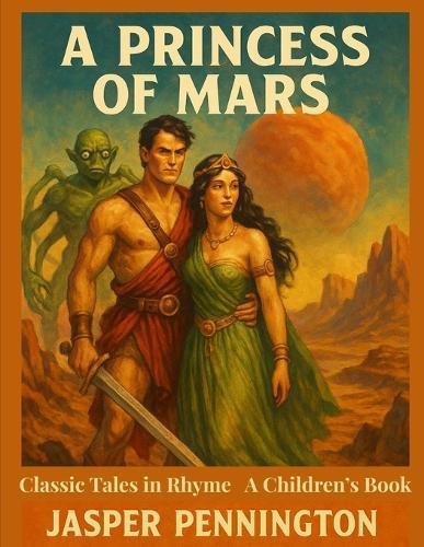 A Princess of Mars: Classic Tales in Rhyme