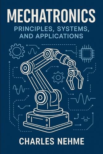 Mechatronics: Principles, Systems, and Applications