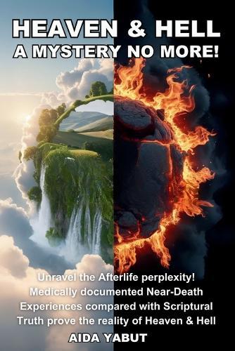 Heaven & Hell: A Mystery No More!