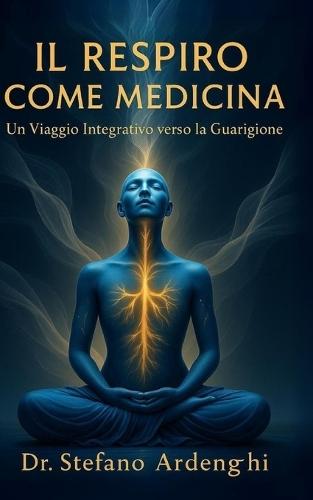 Il Respiro Come Medicina: Un Viaggio Integrativo verso la Guarigione