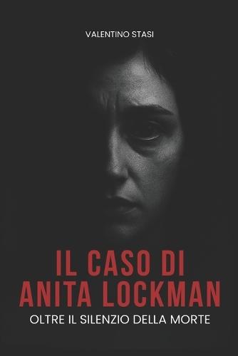 Il Caso Di Anita Lockman: oltre il silenzio della morte