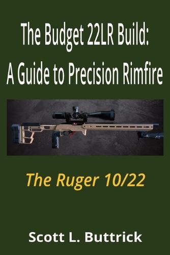 The Budget .22LR Build: A Guide to Precision Rimfire: The Ruger 10/22