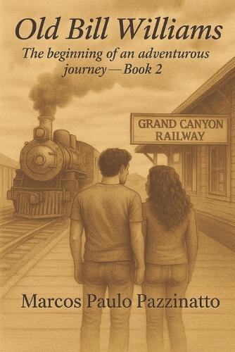 Old Bill Williams: The beginning of an adventurous journey - Book 2