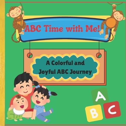ABC Time with Me!: A Fun and Rhyming Alphabet Book for Toddlers
