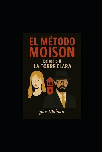 El metodo Moison: La torre Clara
