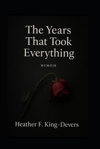 The Years That Took Everything