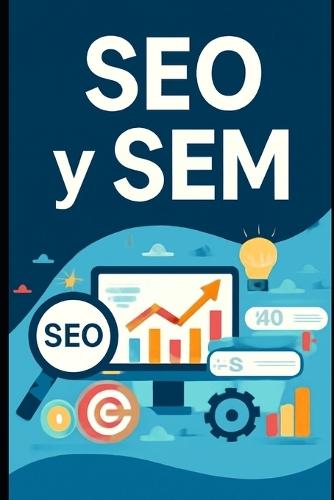 SEO y SEM: Optimización en motores de búsqueda y marketing en buscadores
