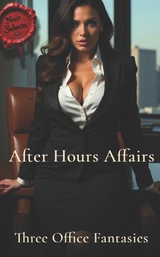 After Hours Affairs - Three Office Fantasies
