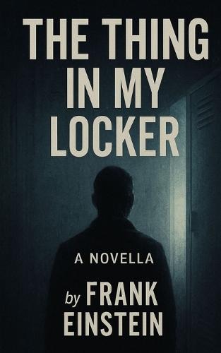 The Thing in My Locker
