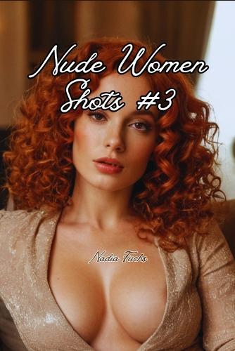 Nude Women Shots #3: Displaying the Natural Splendor of Women's Forms