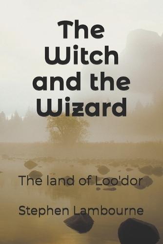 The Witch and the Wizard: The land of Loo'dor