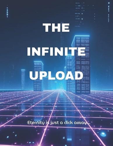 The Infinite upload: Escape Is Just a Glitch Away