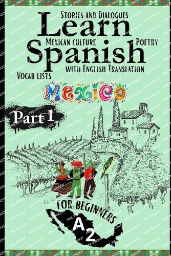 Learn Spanish With Stories A2: Bilingual Spanish-English Texts (Dialogues, Poems, Informative Pieces & More), Featuring Over 600 Essential A2 Words for Beginners (Part 1)