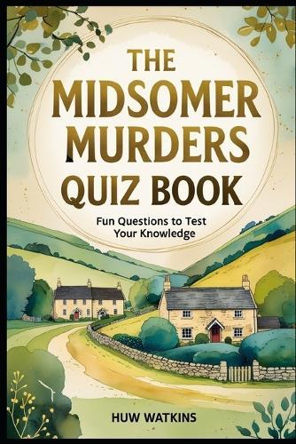 Midsomer Murders Quiz Book: Fun Questions to Test Your Knowledge