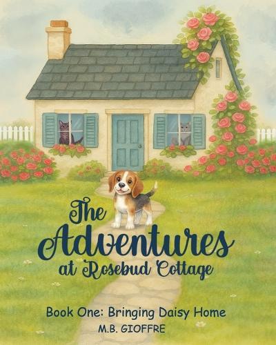 The Adventures at Rosebud Cottage: Bringing Daisy Home