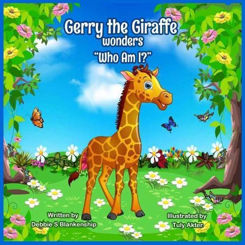Gerry the Giraffe wonders ""Who Am I?""