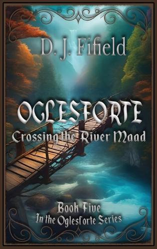 Oglesforte: Crossing the River Maad