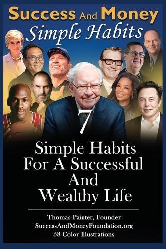 Success And Money Simple Habits: 7 Simple Habits For A Successful And Wealthy Life