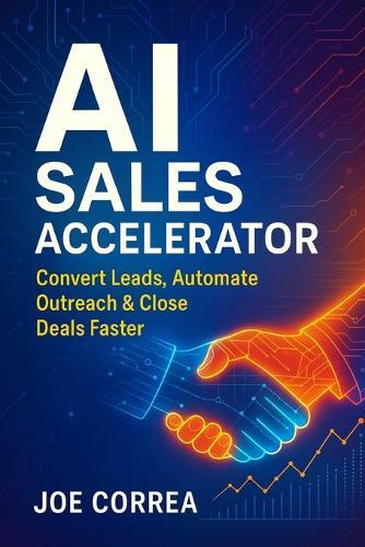 AI Sales Accelerator: Convert Leads, Automate Outreach & Close Deals Faster