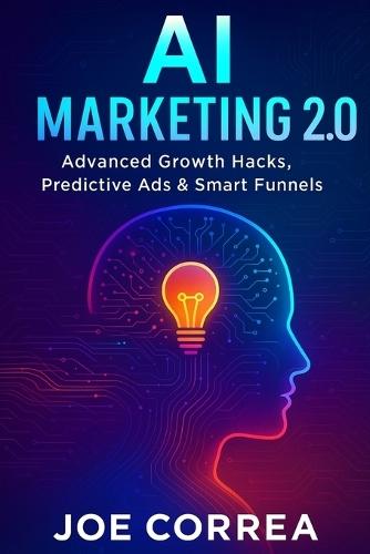AI Marketing 2.0: Advanced Growth Hacks, Predictive Ads & Smart Funnels
