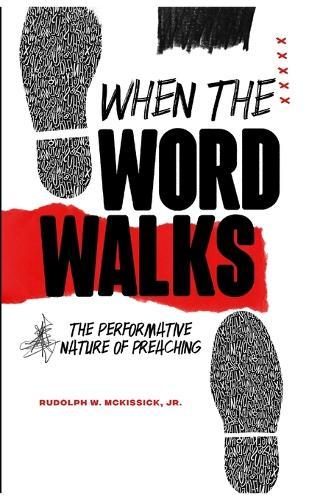When the Word Walks: The Performative Nature of Preaching