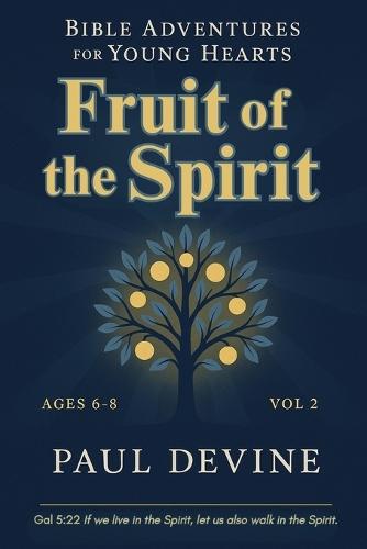 Bible Adventures for Young Hearts (Vol 2): Fruit of the Spirit