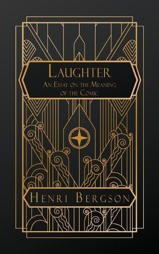 Laughter: An Essay on the Meaning of the Comic