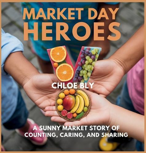 Market Day Heroes: A Sunny Market Story of Counting, Caring, and Sharing