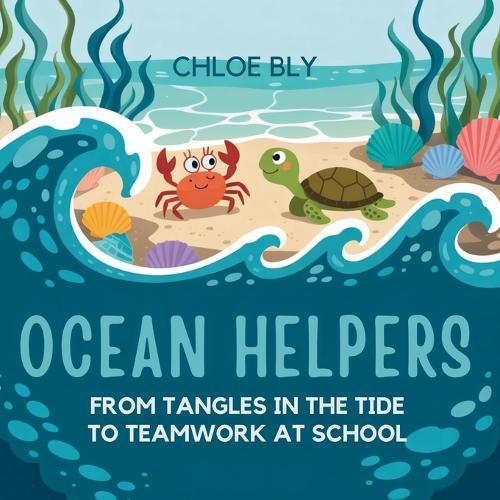 Ocean Helpers: From Tangles in the Tide to Teamwork at School