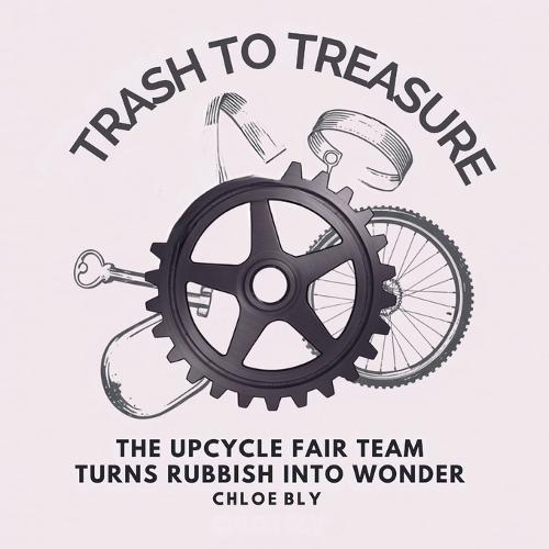 Trash to Treasure: The Upcycle Fair Team Turns Rubbish into Wonder