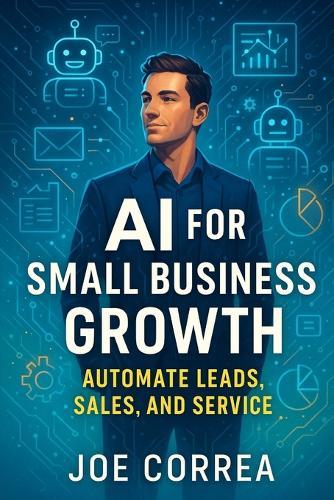 AI for Small Business Growth: Automate Leads, Sales, and Service