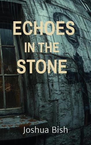 Echoes in the Stone