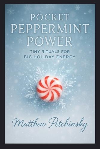 Pocket Peppermint Power: Tiny Rituals for Big Holiday Energy
