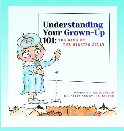 Understanding Your Grown-Up 101: The Case of The Missing Silly