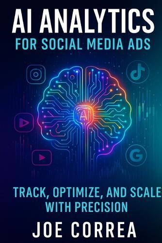 AI Analytics for Social Media Ads: Track, Optimize, and Scale With Precision