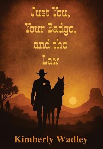 Just You, Your Badge, and the Law