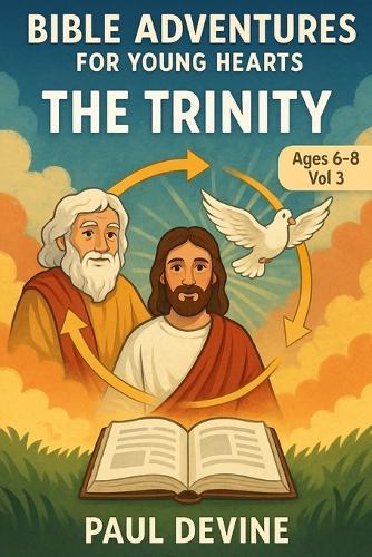 Bible Adventures for Young Hearts (Vol 3): The Trinity