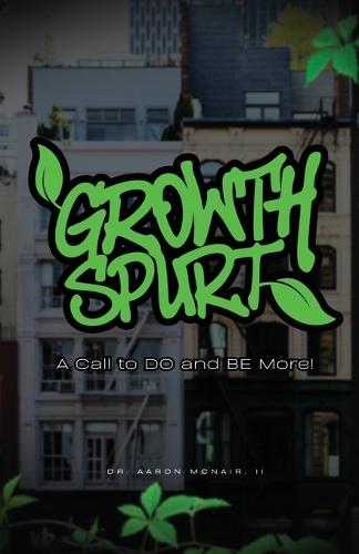Growth Spurt: A Call to DO and BE More!